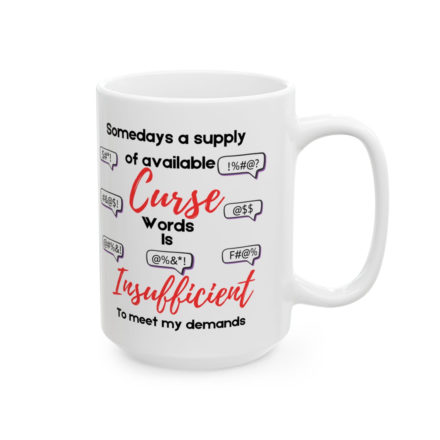 Funny Cursing Coffee Mug – "Sometimes a Supply of Available Curse Words is Insufficient" – Sarcastic Gift for Adults