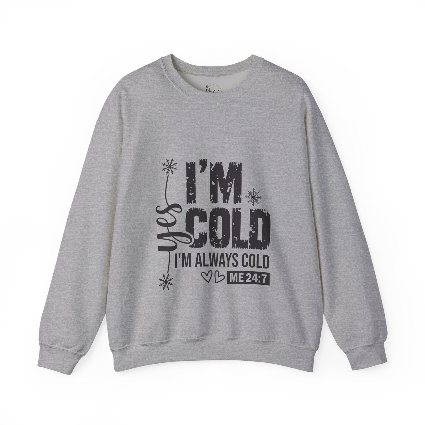 "Yes, I’m Cold 24/7" Funny Sweatshirt – Cozy Hoodie for Women Who Are Always Freezing