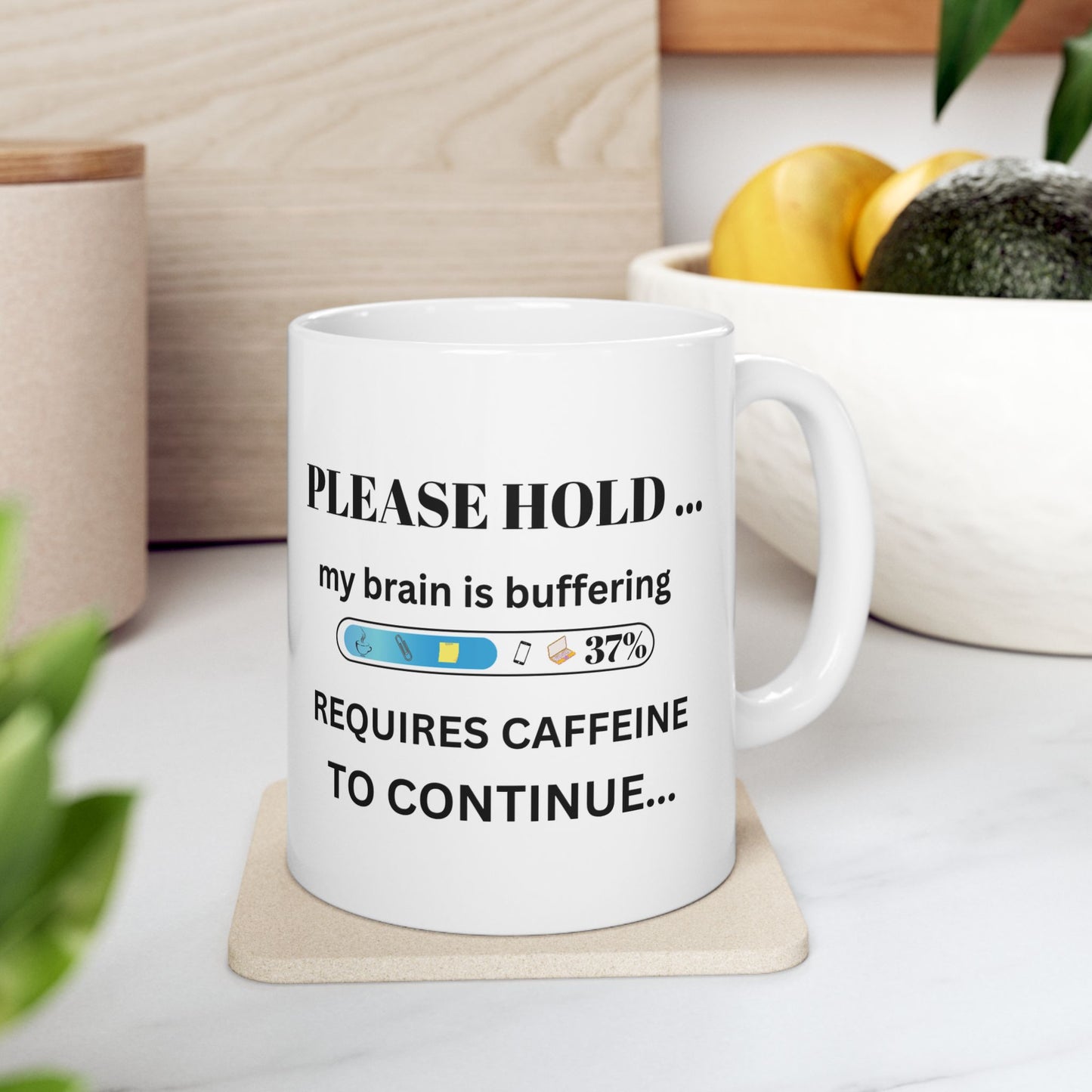 “Funny Coffee Mug – Please Hold… Brain Buffering. Requires Caffeine – Office, Work, & Coffee Lover Gift”