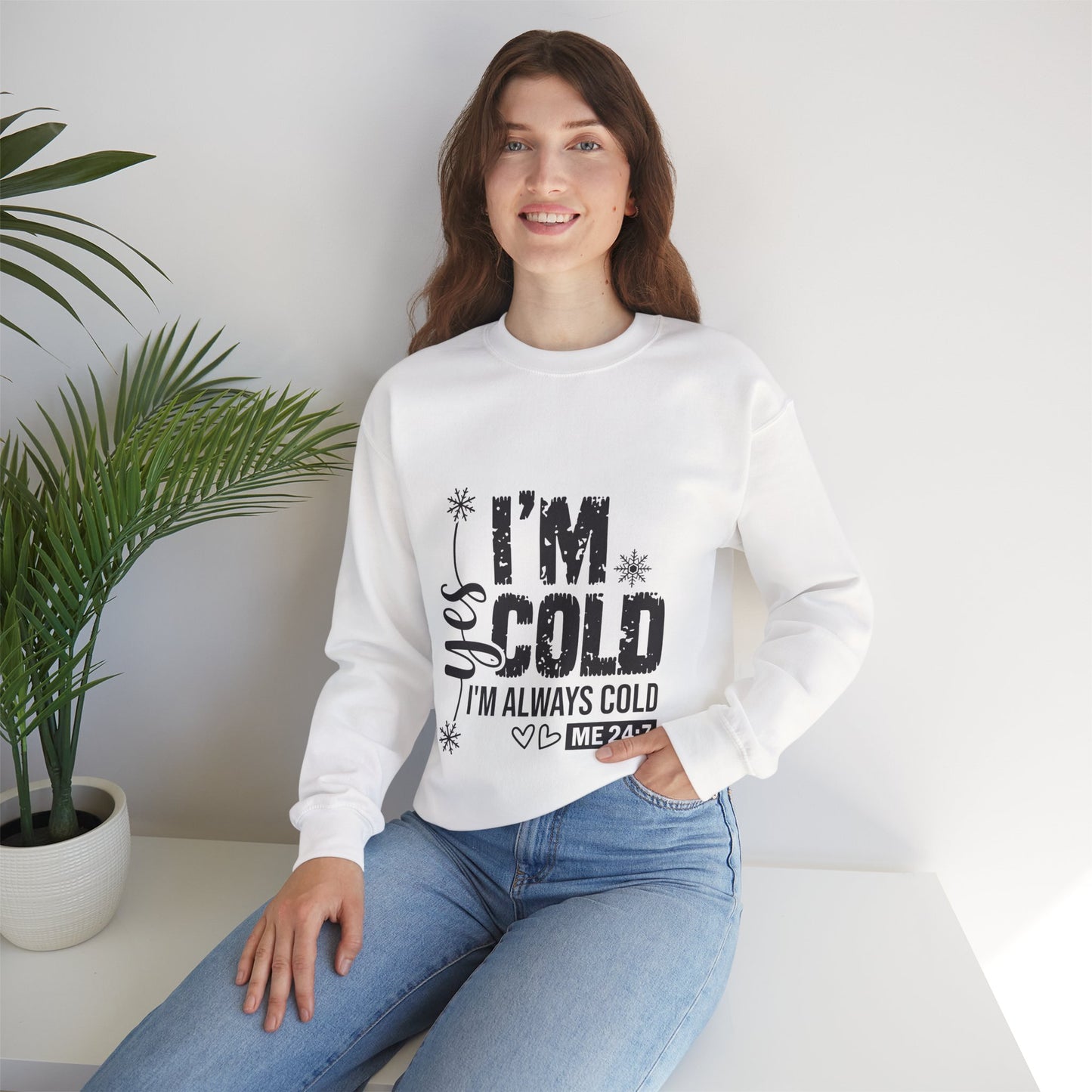 "Yes, I’m Cold 24/7" Funny Sweatshirt – Cozy Hoodie for Women Who Are Always Freezing