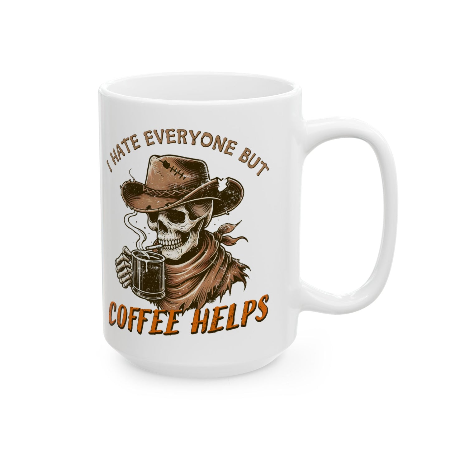š¤ "Cowboy Skeleton Coffee Mug ā āI Hate Everyone But Coffee Helpsā Funny Western Cup (11oz & 15oz)"