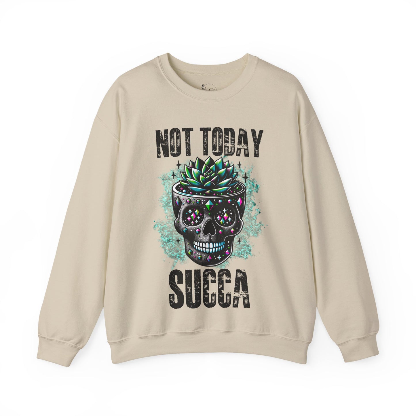 "Not Today Succa" Funny Succulent Skull Sweatshirt – Dark Humor Plant Lover Gift