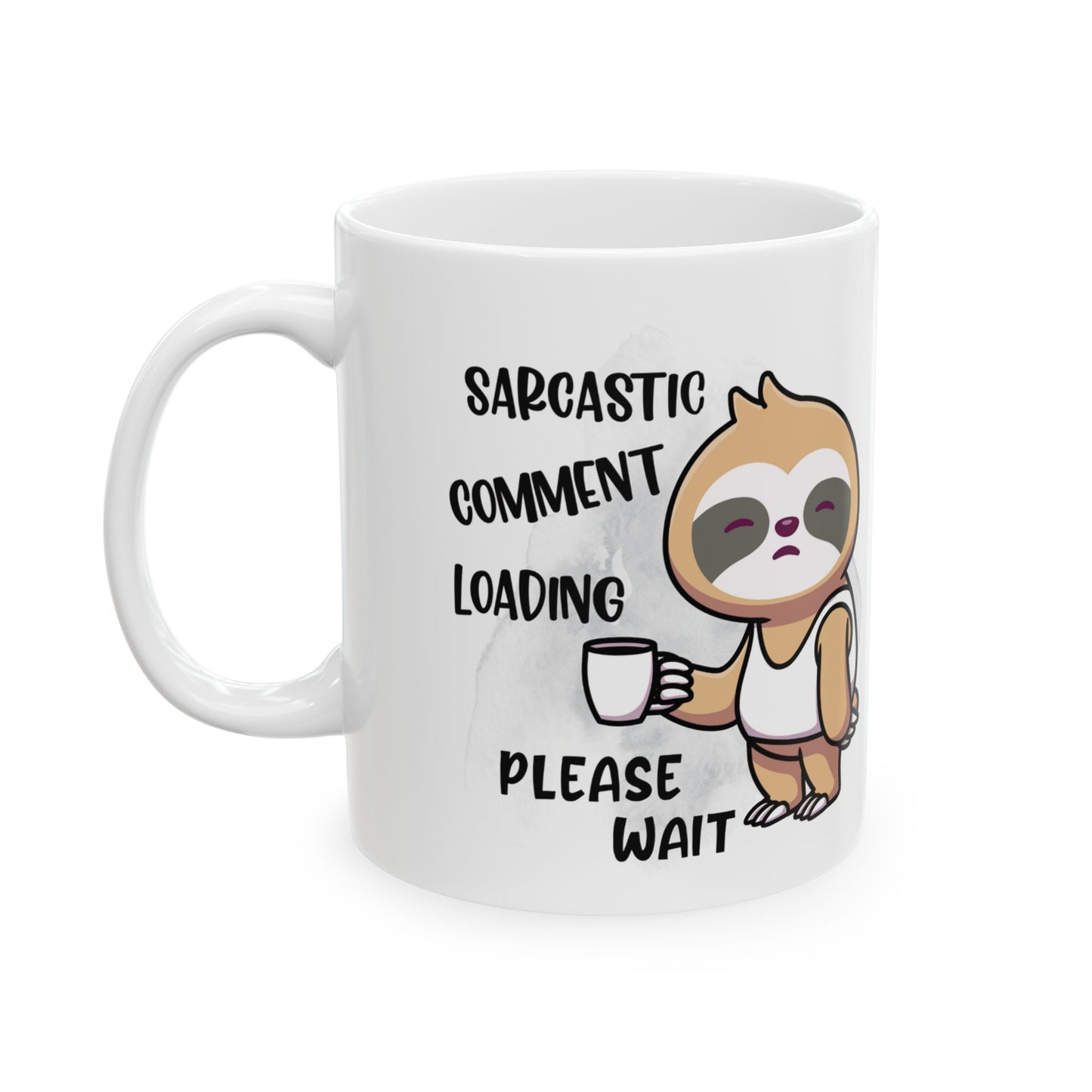 Sarcastic Comment Loading Sloth Coffee Mug – Funny Tired Animal Mug for Slow Mornings