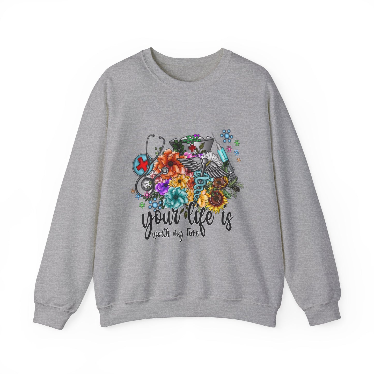Your Life is Worth My Time Sweatshirt