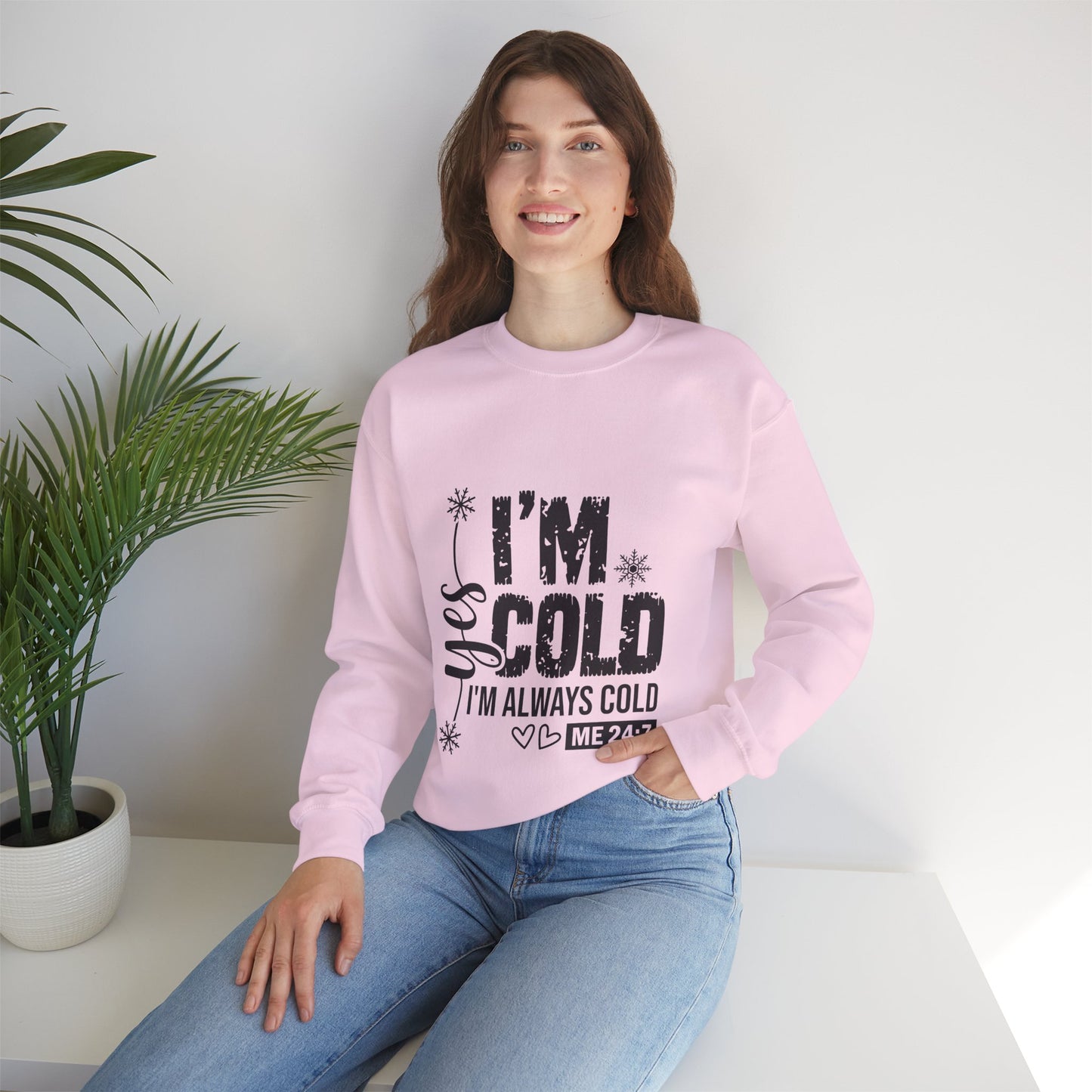 "Yes, I’m Cold 24/7" Funny Sweatshirt – Cozy Hoodie for Women Who Are Always Freezing
