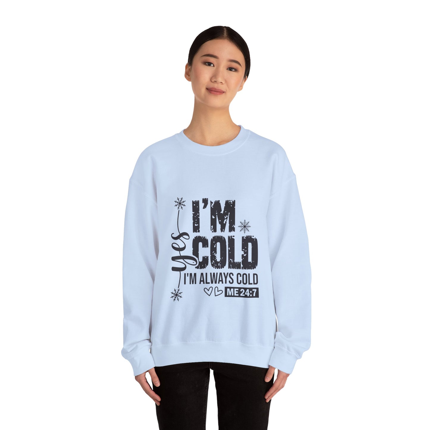 "Yes, I’m Cold 24/7" Funny Sweatshirt – Cozy Hoodie for Women Who Are Always Freezing