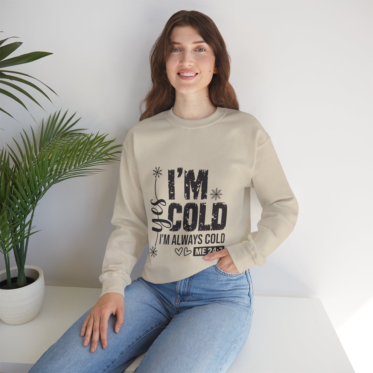 "Yes, I’m Cold 24/7" Funny Sweatshirt – Cozy Hoodie for Women Who Are Always Freezing