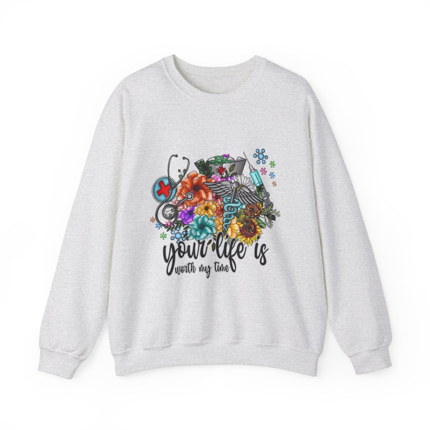 Your Life is Worth My Time Sweatshirt