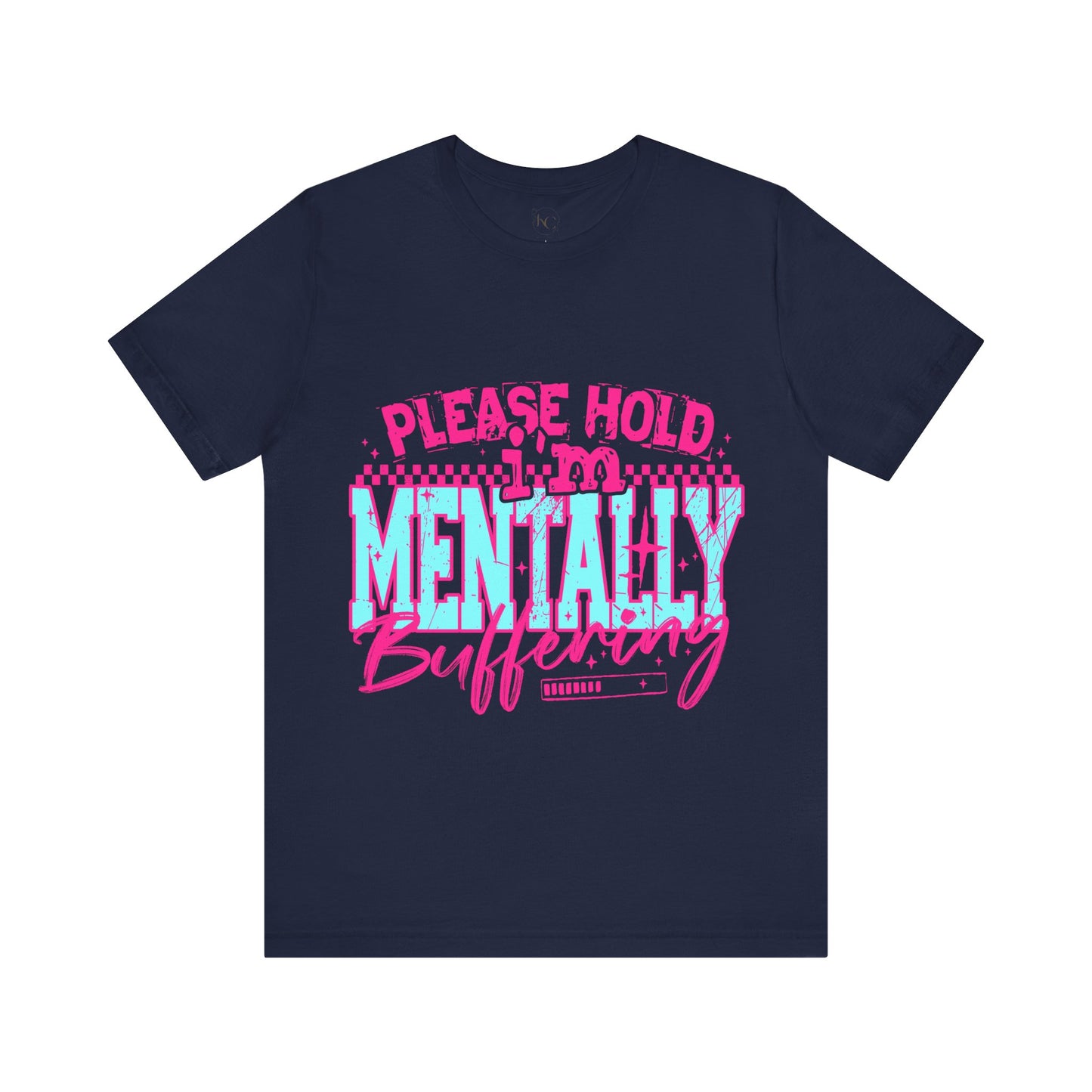 "Please Wait I’m Mentally Buffering" Funny Graphic T-Shirt – Sarcastic Humor Tee for Everyday Wear