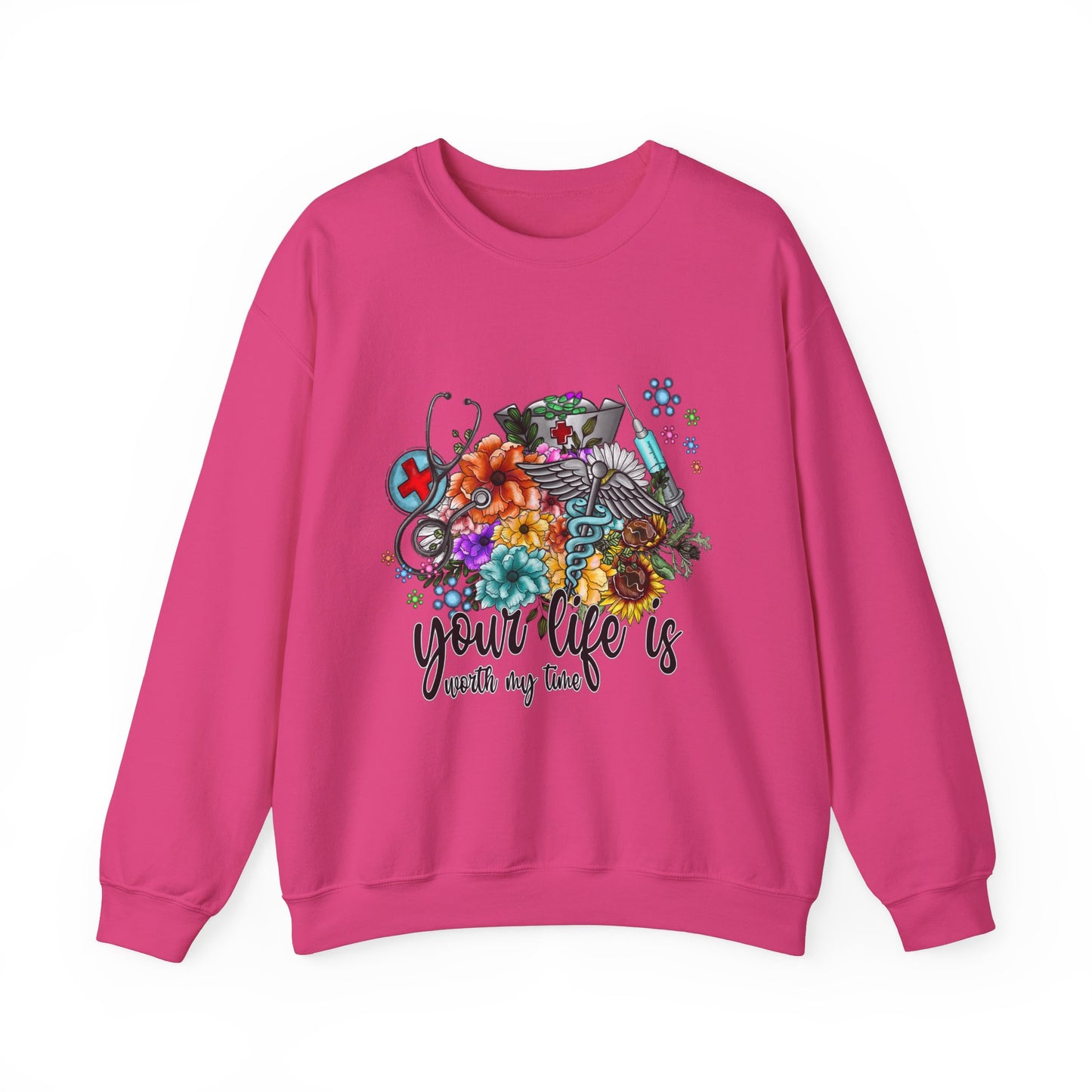 Your Life is Worth My Time Sweatshirt