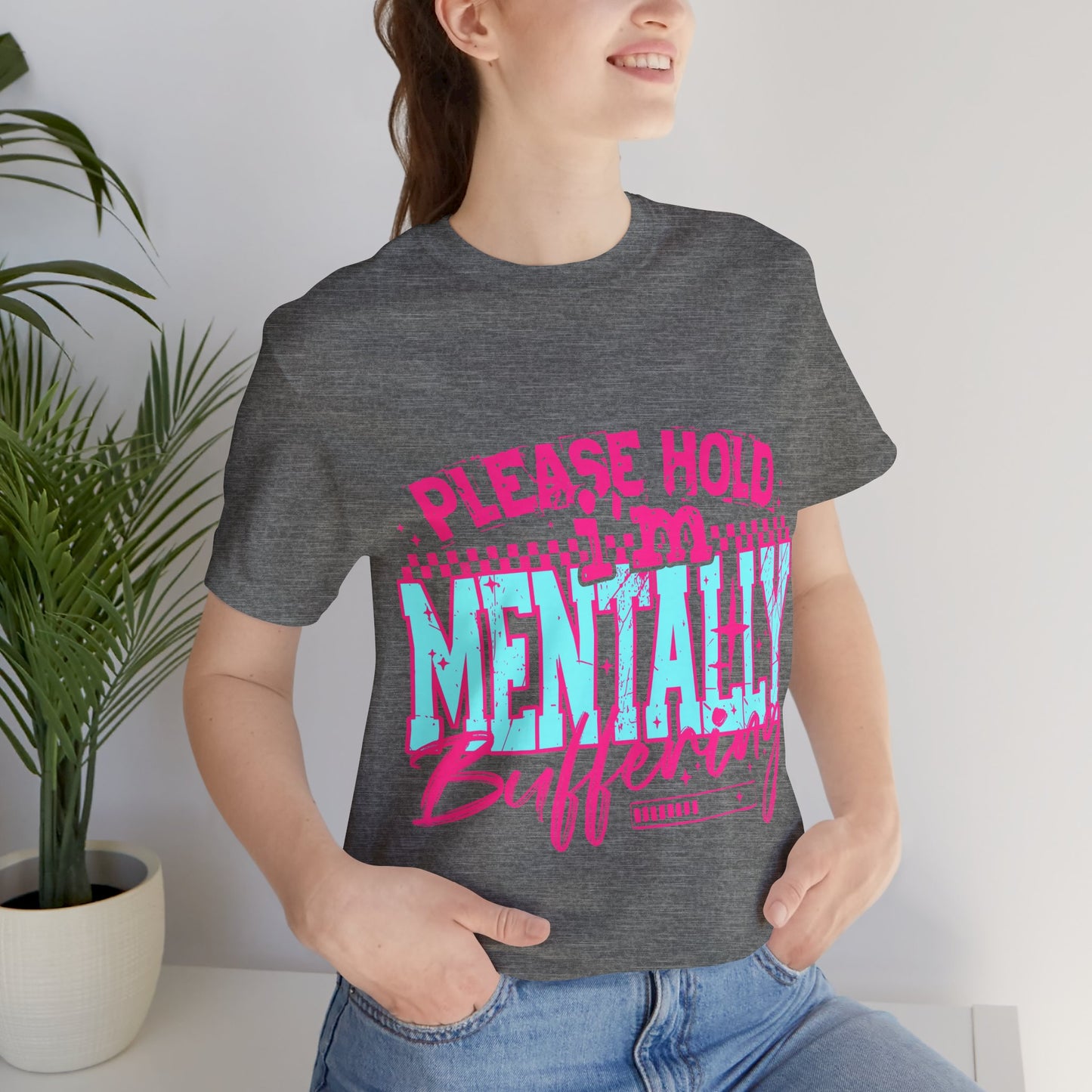 "Please Wait I’m Mentally Buffering" Funny Graphic T-Shirt – Sarcastic Humor Tee for Everyday Wear