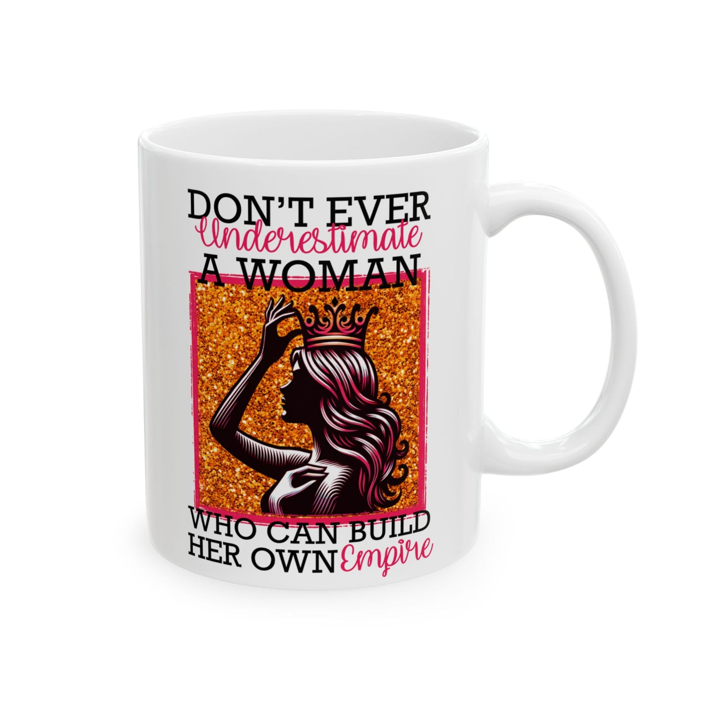 "Don’t Underestimate Her Mug – Queen Energy in Every Sip (11oz & 15oz)"