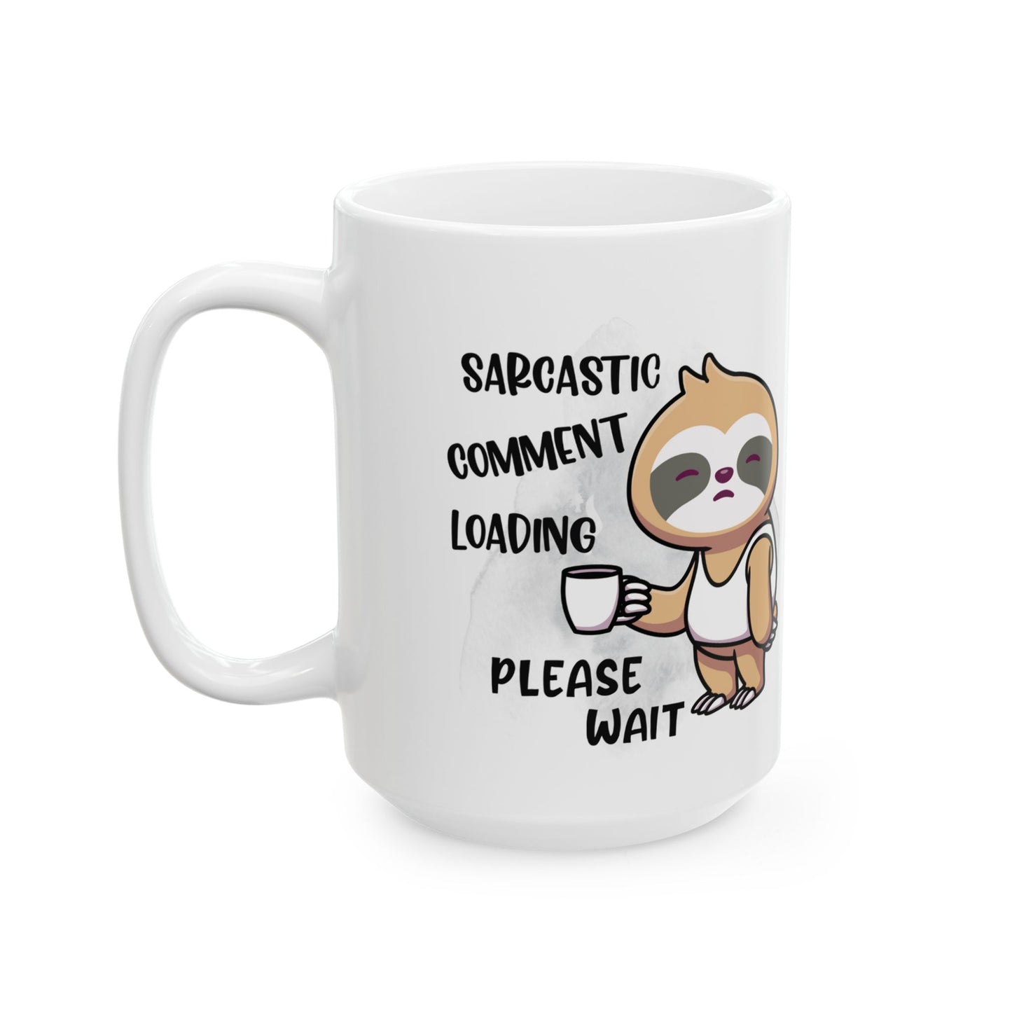 Sarcastic Comment Loading Sloth Coffee Mug – Funny Tired Animal Mug for Slow Mornings