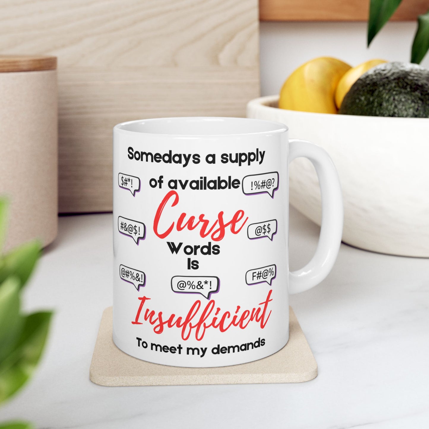 Funny Cursing Coffee Mug – "Sometimes a Supply of Available Curse Words is Insufficient" – Sarcastic Gift for Adults
