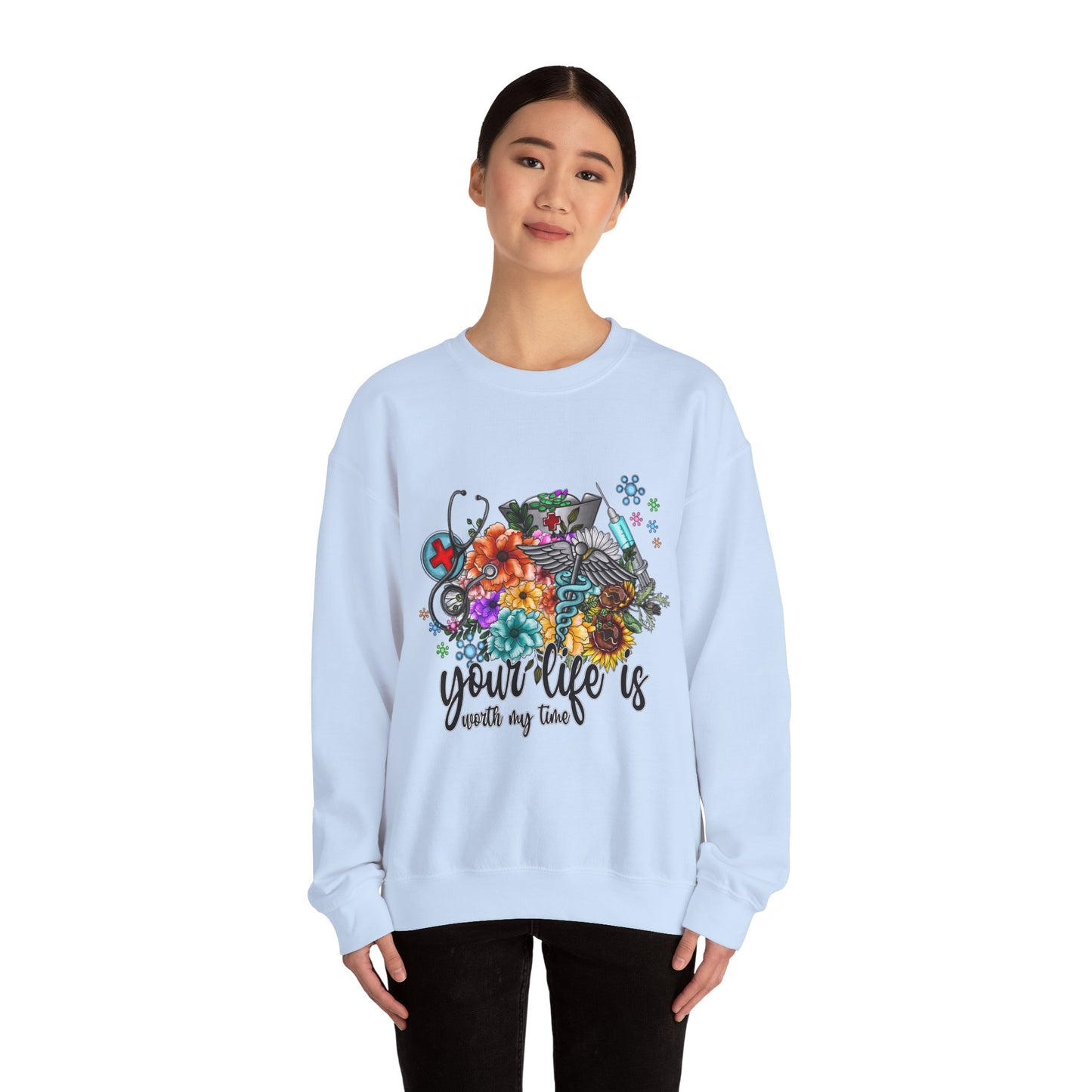 Your Life is Worth My Time Sweatshirt