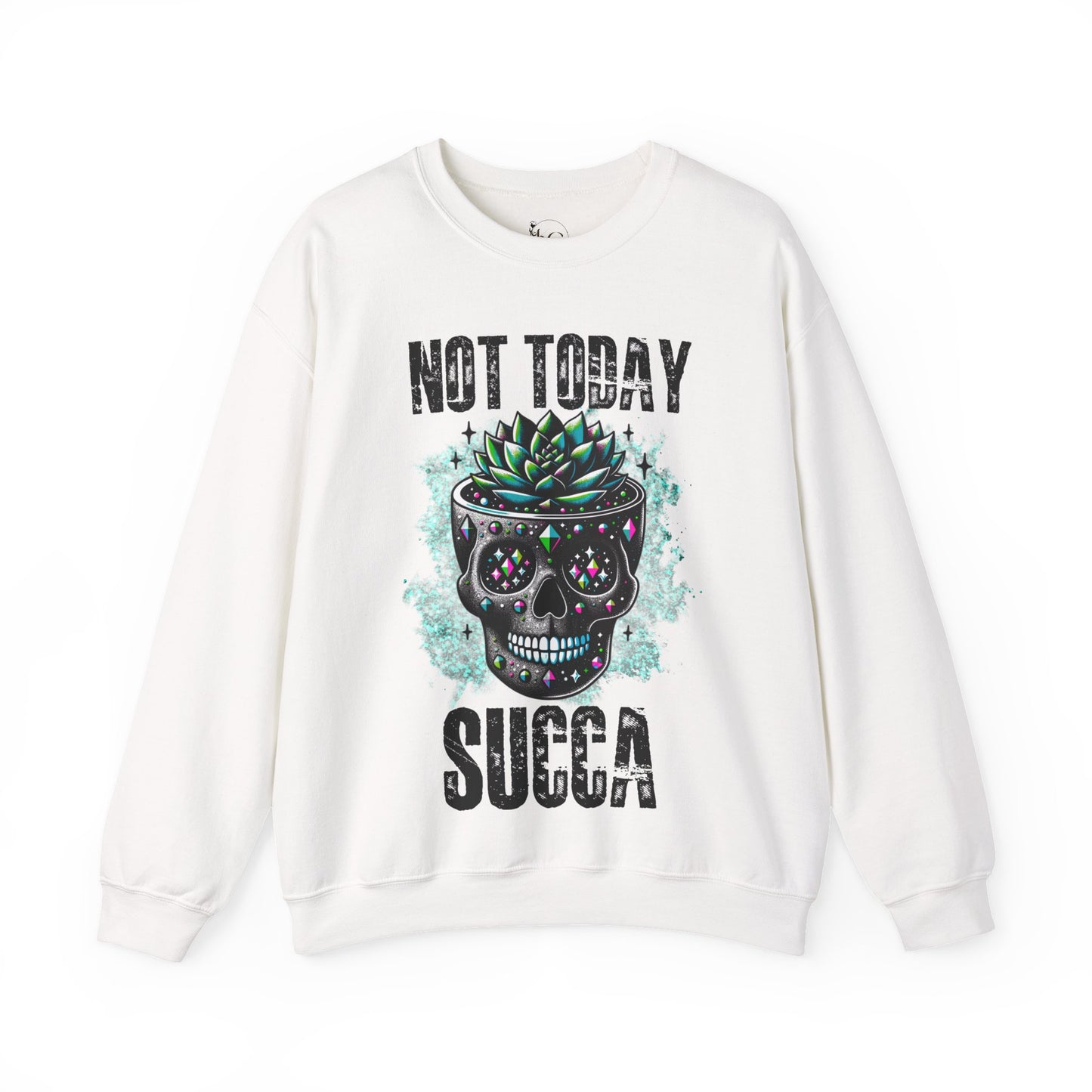"Not Today Succa" Funny Succulent Skull Sweatshirt – Dark Humor Plant Lover Gift