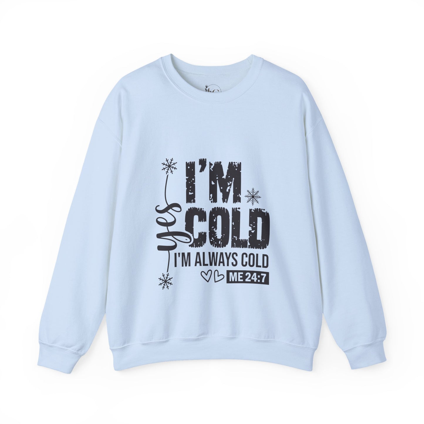 "Yes, I’m Cold 24/7" Funny Sweatshirt – Cozy Hoodie for Women Who Are Always Freezing