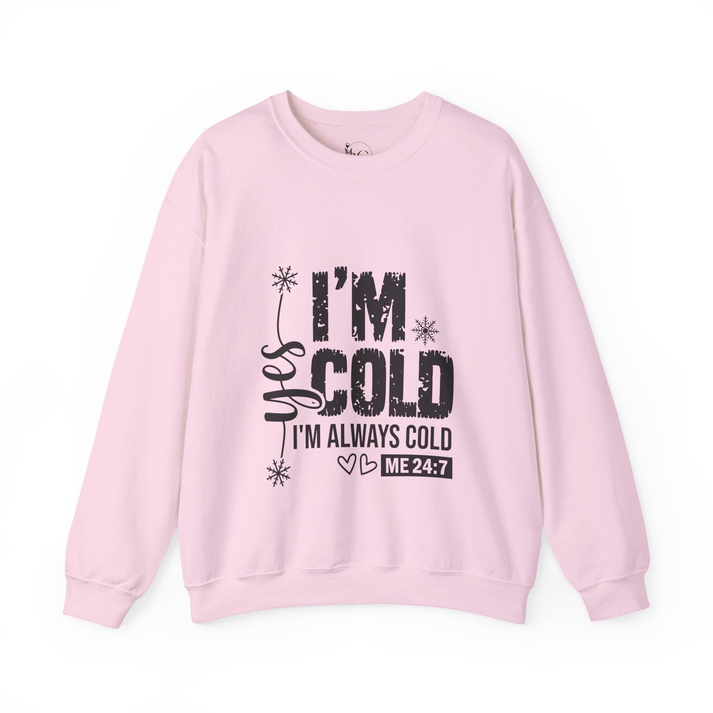 "Yes, I’m Cold 24/7" Funny Sweatshirt – Cozy Hoodie for Women Who Are Always Freezing