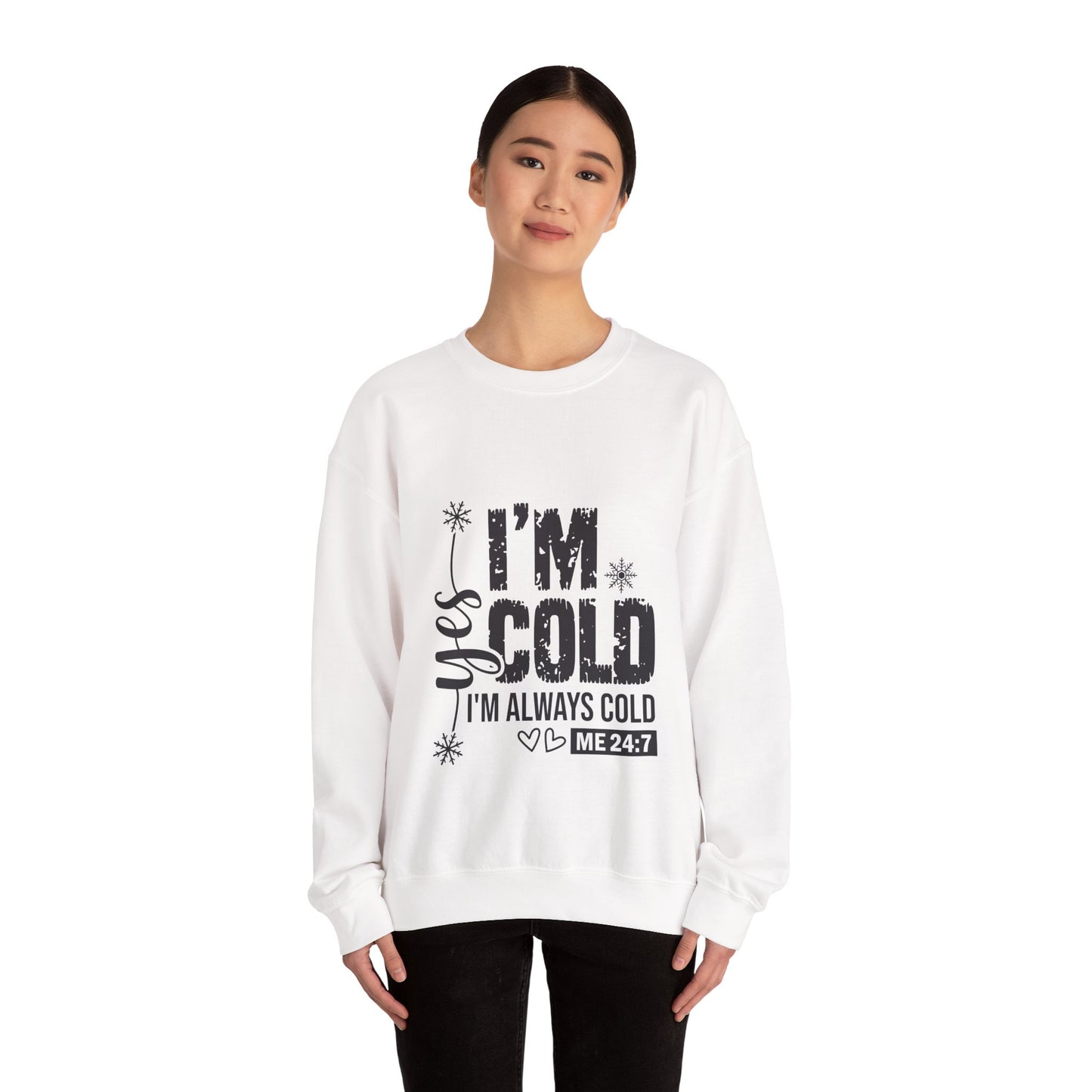 "Yes, I’m Cold 24/7" Funny Sweatshirt – Cozy Hoodie for Women Who Are Always Freezing