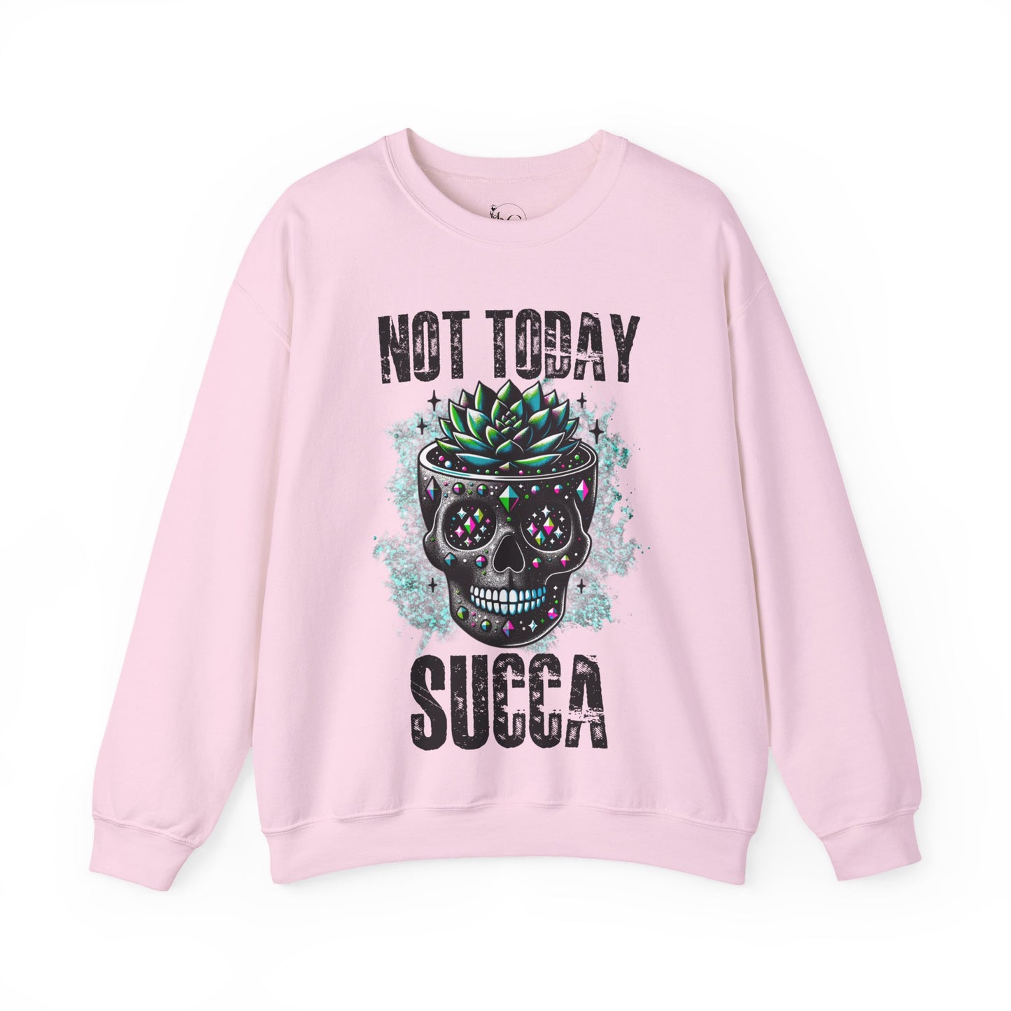 "Not Today Succa" Funny Succulent Skull Sweatshirt – Dark Humor Plant Lover Gift