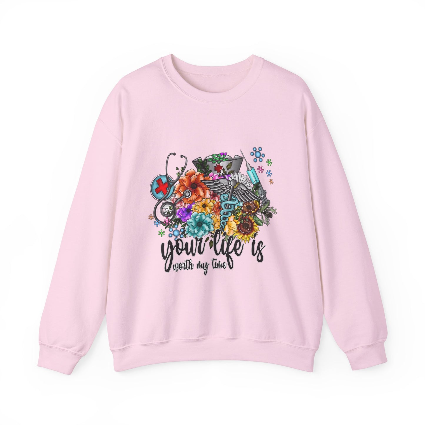 Your Life is Worth My Time Sweatshirt