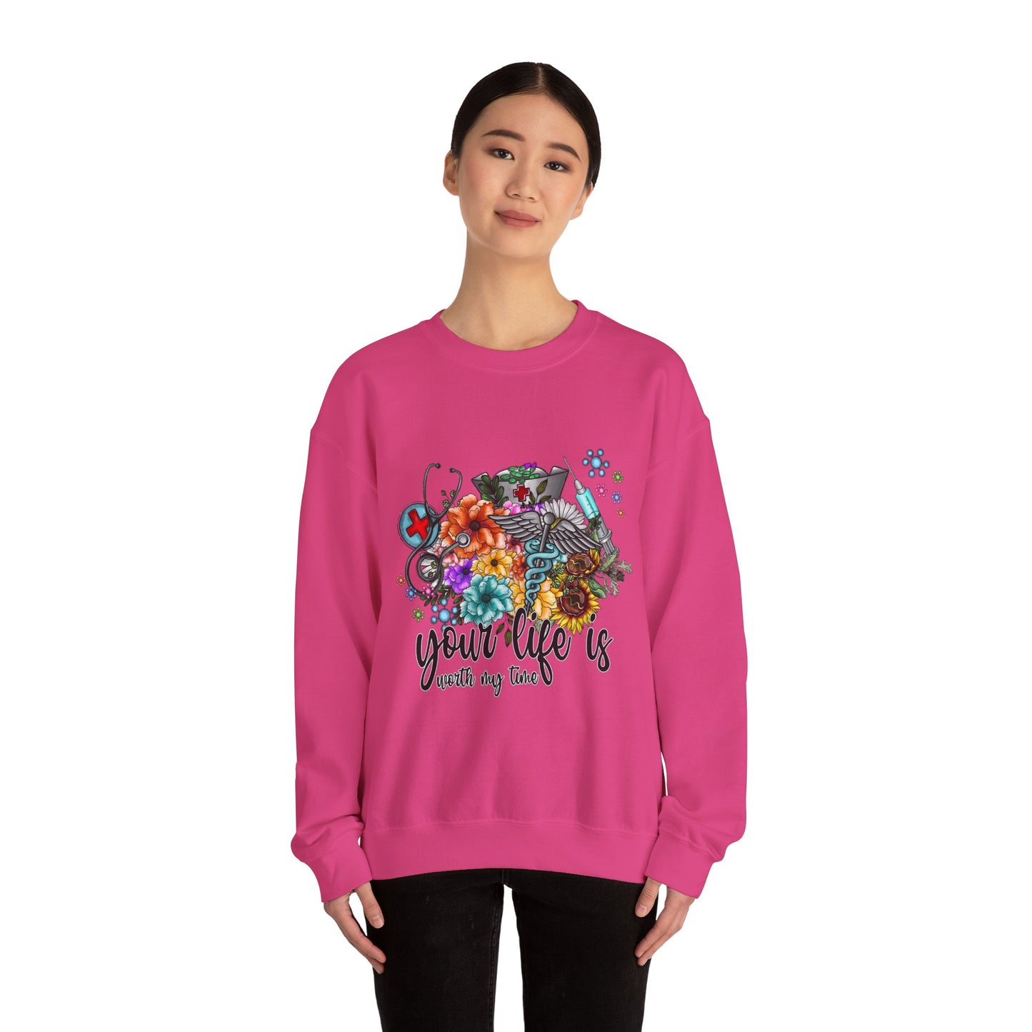 Your Life is Worth My Time Sweatshirt