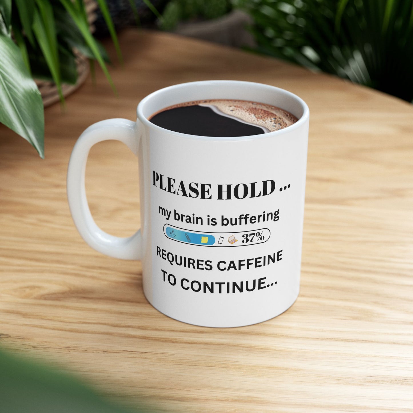 “Funny Coffee Mug – Please Hold… Brain Buffering. Requires Caffeine – Office, Work, & Coffee Lover Gift”