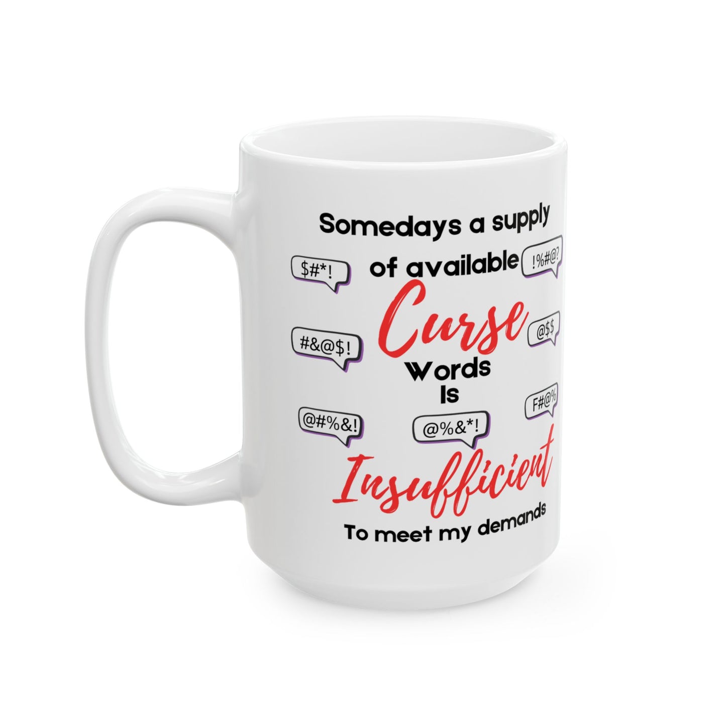 Funny Cursing Coffee Mug – "Sometimes a Supply of Available Curse Words is Insufficient" – Sarcastic Gift for Adults