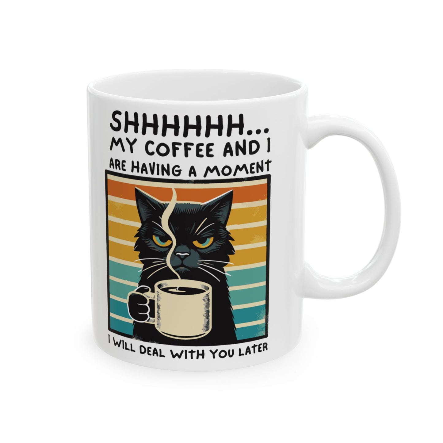 😾 " Cat Coffee Mug – Funny Black Cat 'Shhh... Me & My Coffee' Cup (11oz & 15oz)"
