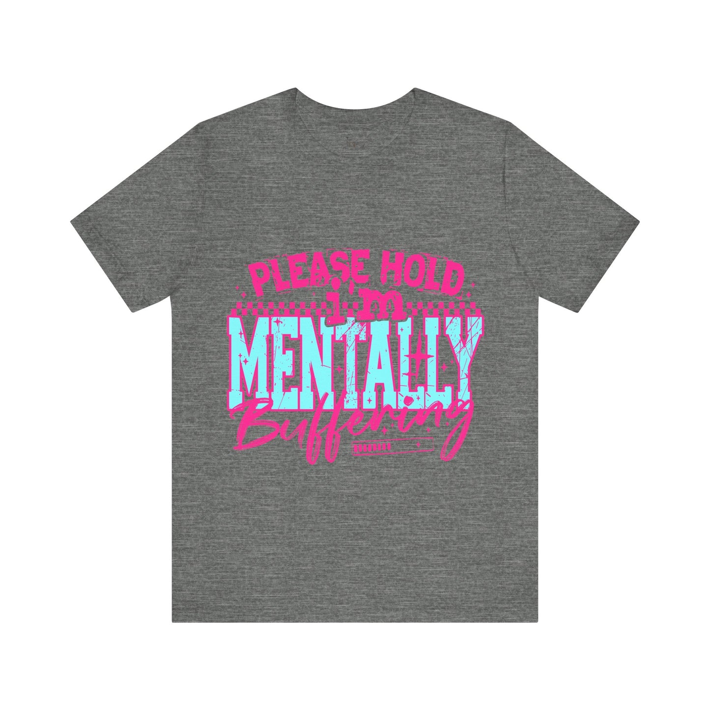 "Please Wait I’m Mentally Buffering" Funny Graphic T-Shirt – Sarcastic Humor Tee for Everyday Wear