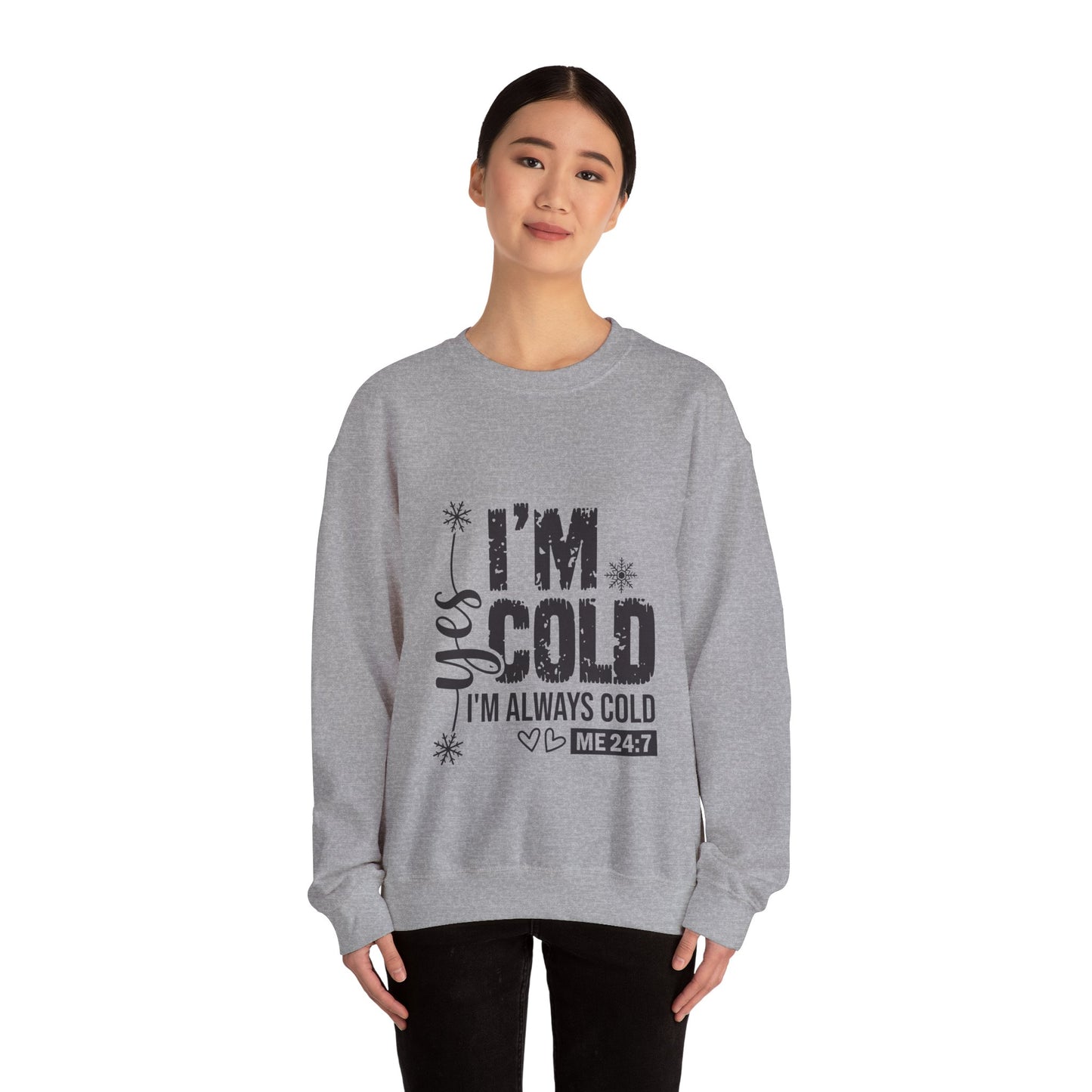 "Yes, I’m Cold 24/7" Funny Sweatshirt – Cozy Hoodie for Women Who Are Always Freezing