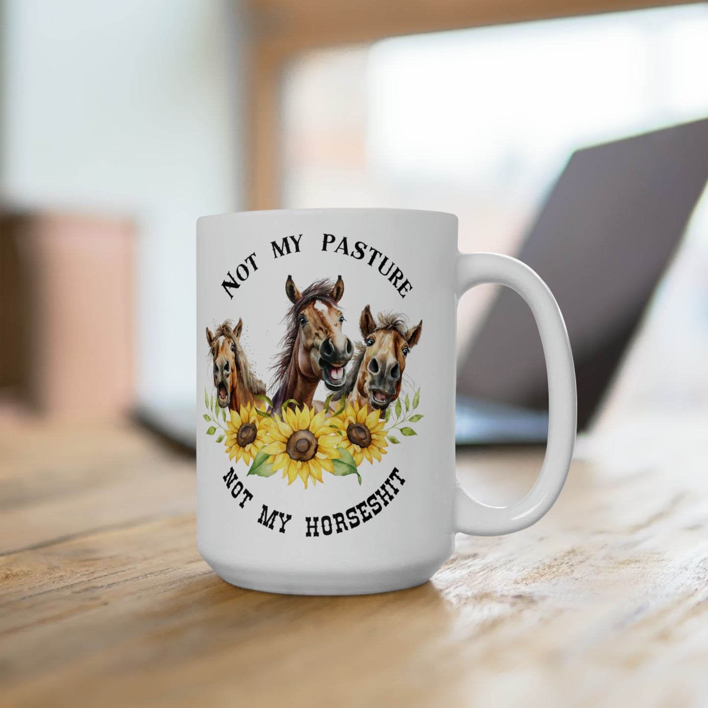 Not My Pasture, Not My Horse Shit 15oz