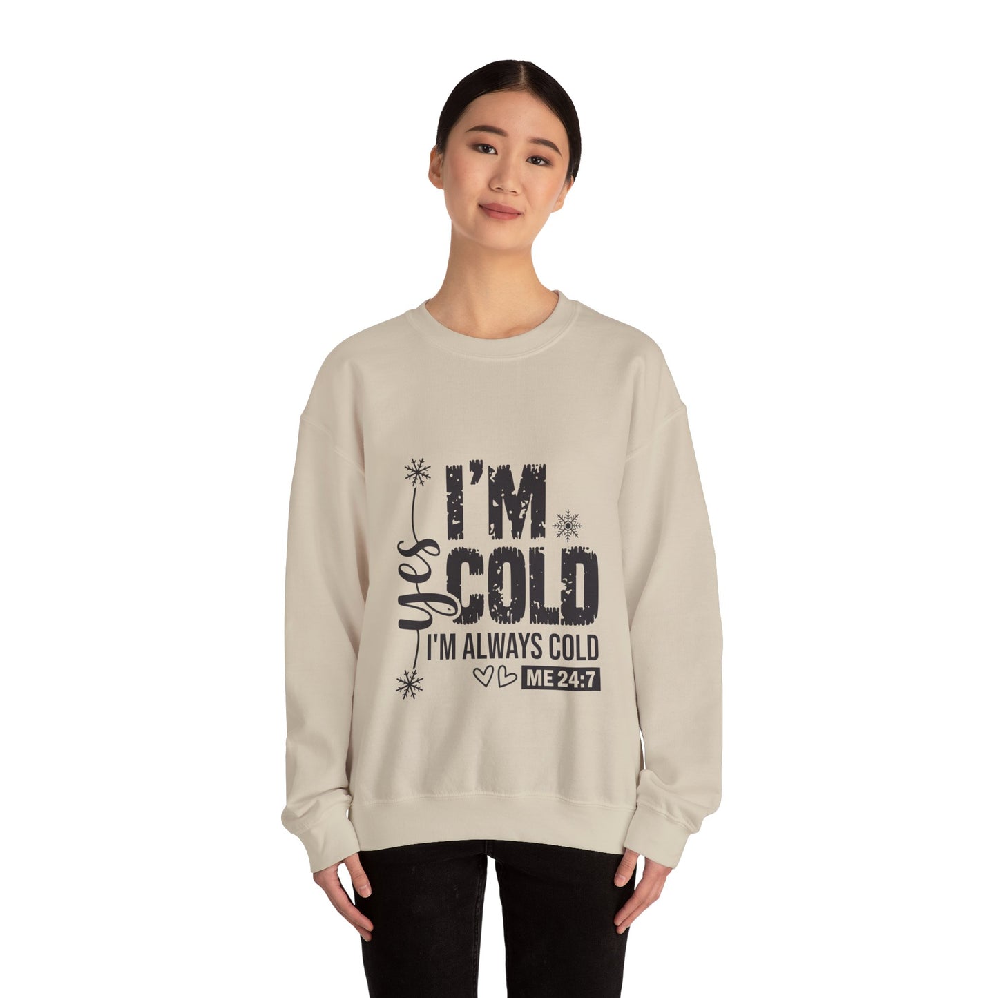 "Yes, I’m Cold 24/7" Funny Sweatshirt – Cozy Hoodie for Women Who Are Always Freezing