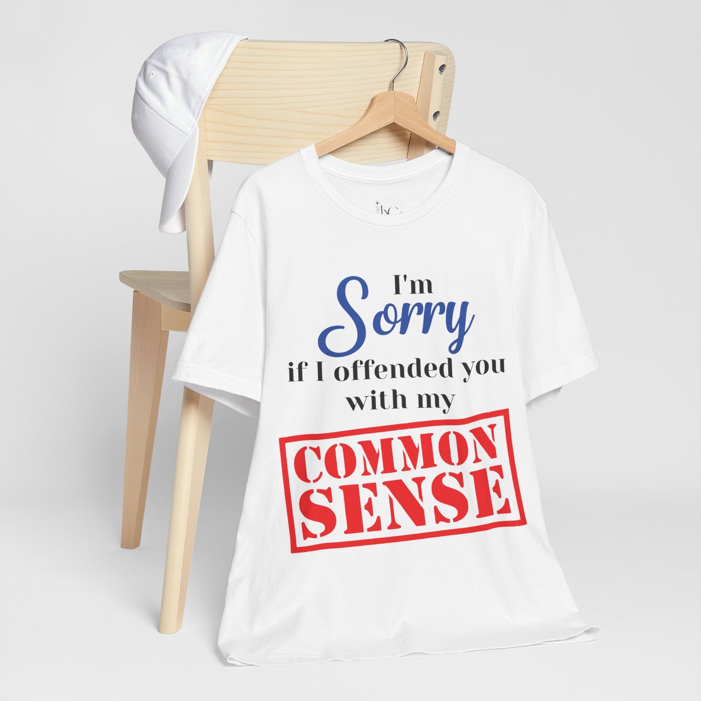 Funny “Sorry If I Offended You With My Common Sense” T-Shirt – Sarcastic Graphic Tee for Men & Women – Bold Statement Shirt