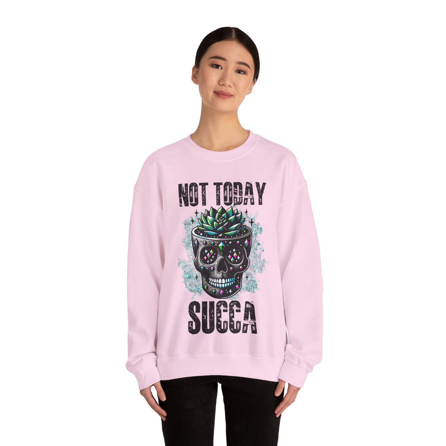 "Not Today Succa" Funny Succulent Skull Sweatshirt – Dark Humor Plant Lover Gift