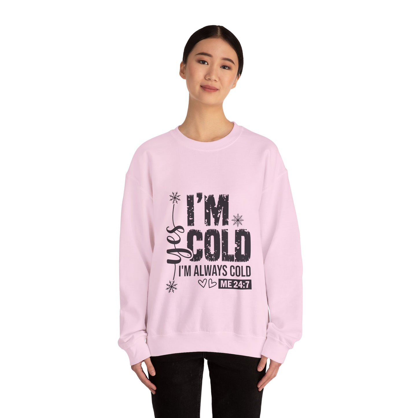 "Yes, I’m Cold 24/7" Funny Sweatshirt – Cozy Hoodie for Women Who Are Always Freezing