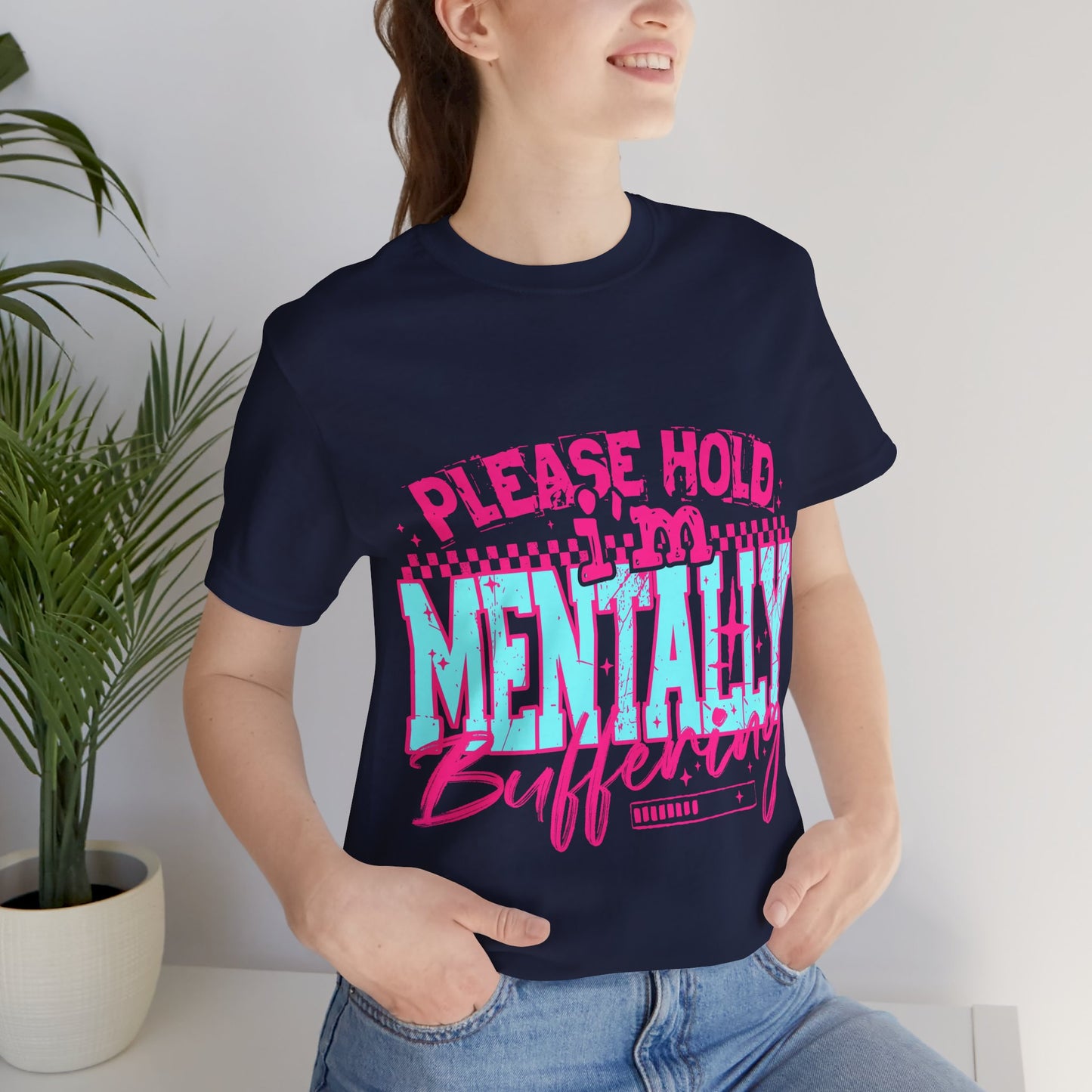 "Please Wait I’m Mentally Buffering" Funny Graphic T-Shirt – Sarcastic Humor Tee for Everyday Wear