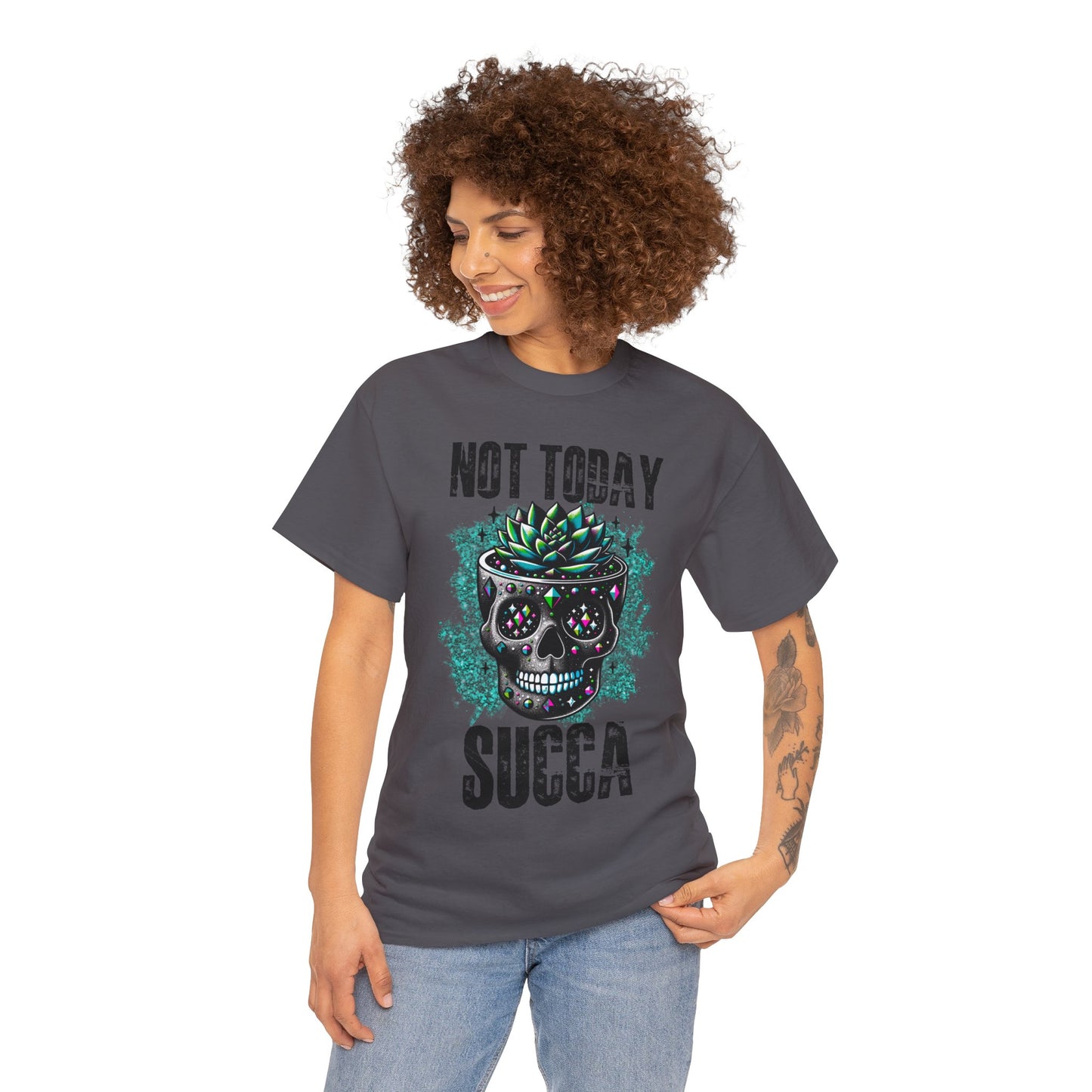 Not Today Succa Tshirt