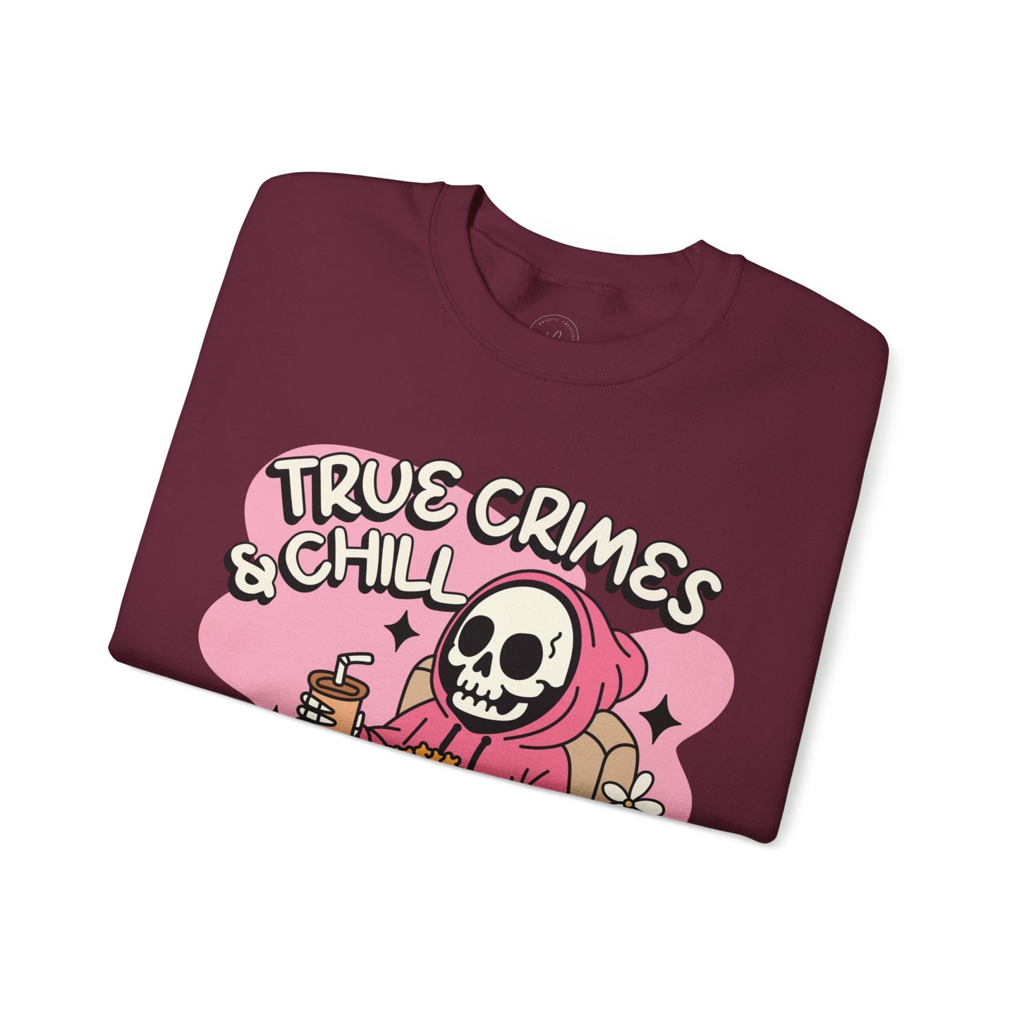 True Crimes And Chill Sweatshirt