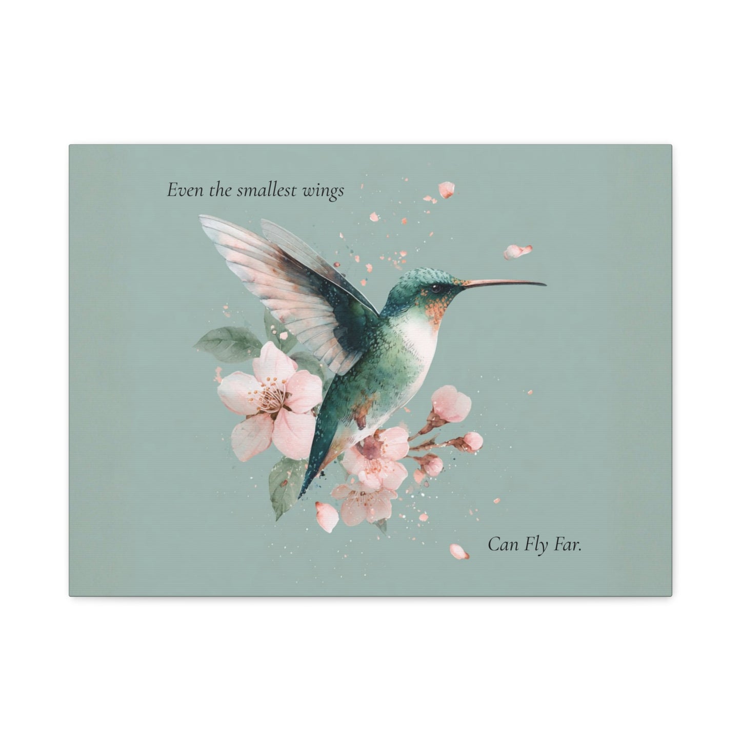 Hummingbird Floral Canvas Wall Art — "Even the Smallest Wings Can Fly Far" Matte Stretched Print