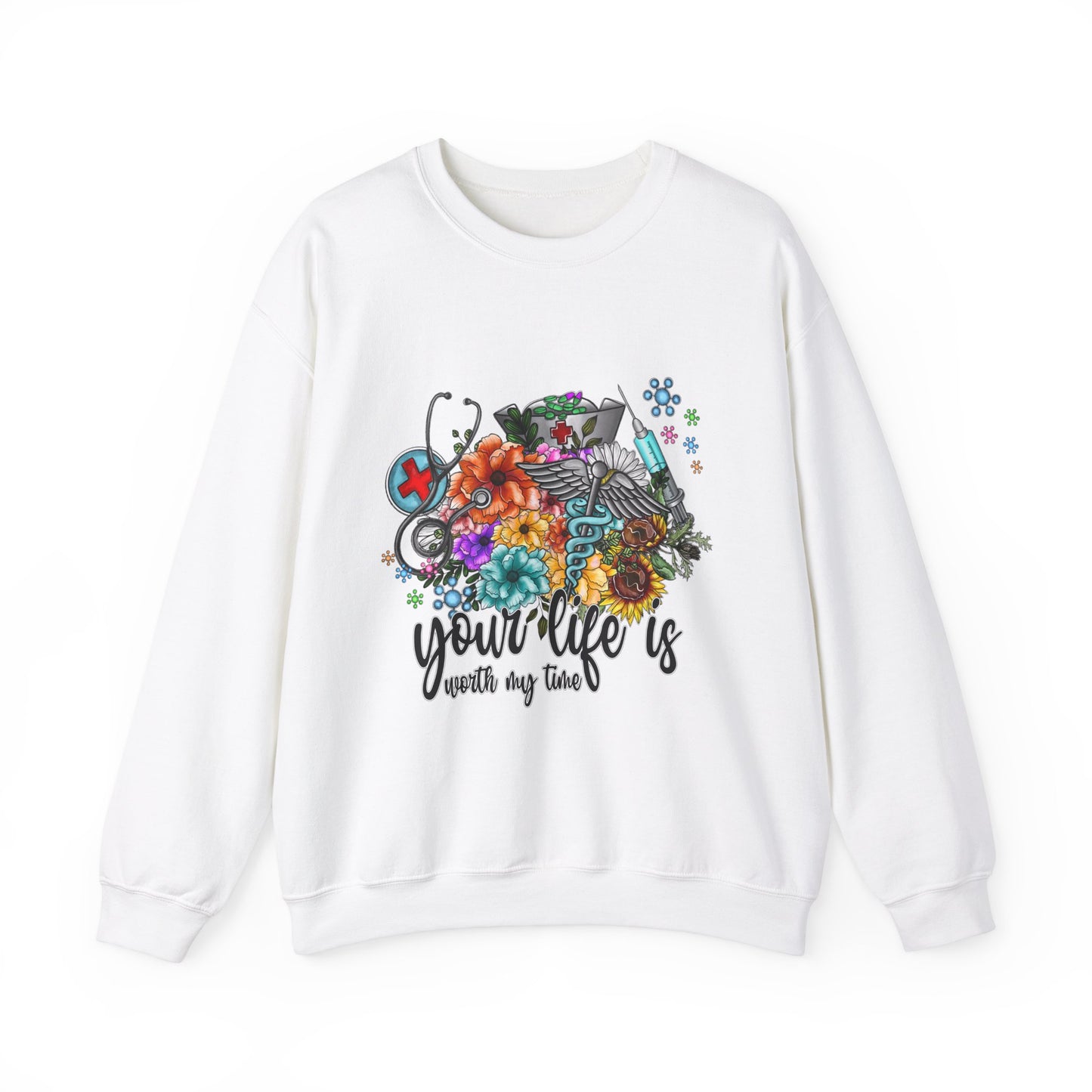 Your Life is Worth My Time Sweatshirt