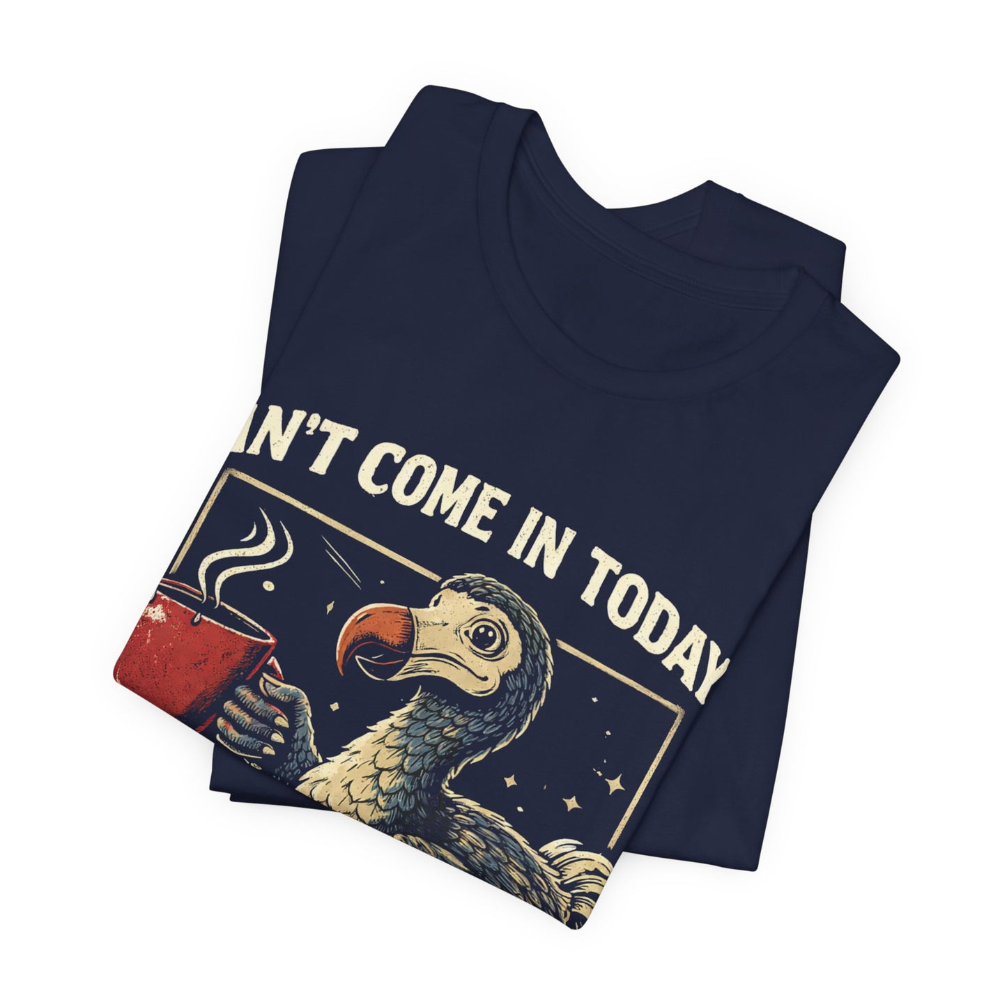 Dodo Bird Humor Tee – "Can't Come In Today... My Motivator's Blown" Graphic T-Shirt