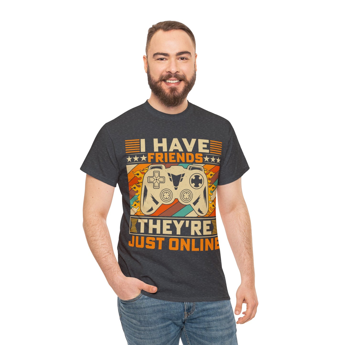 I have friends, they're just online shirt
