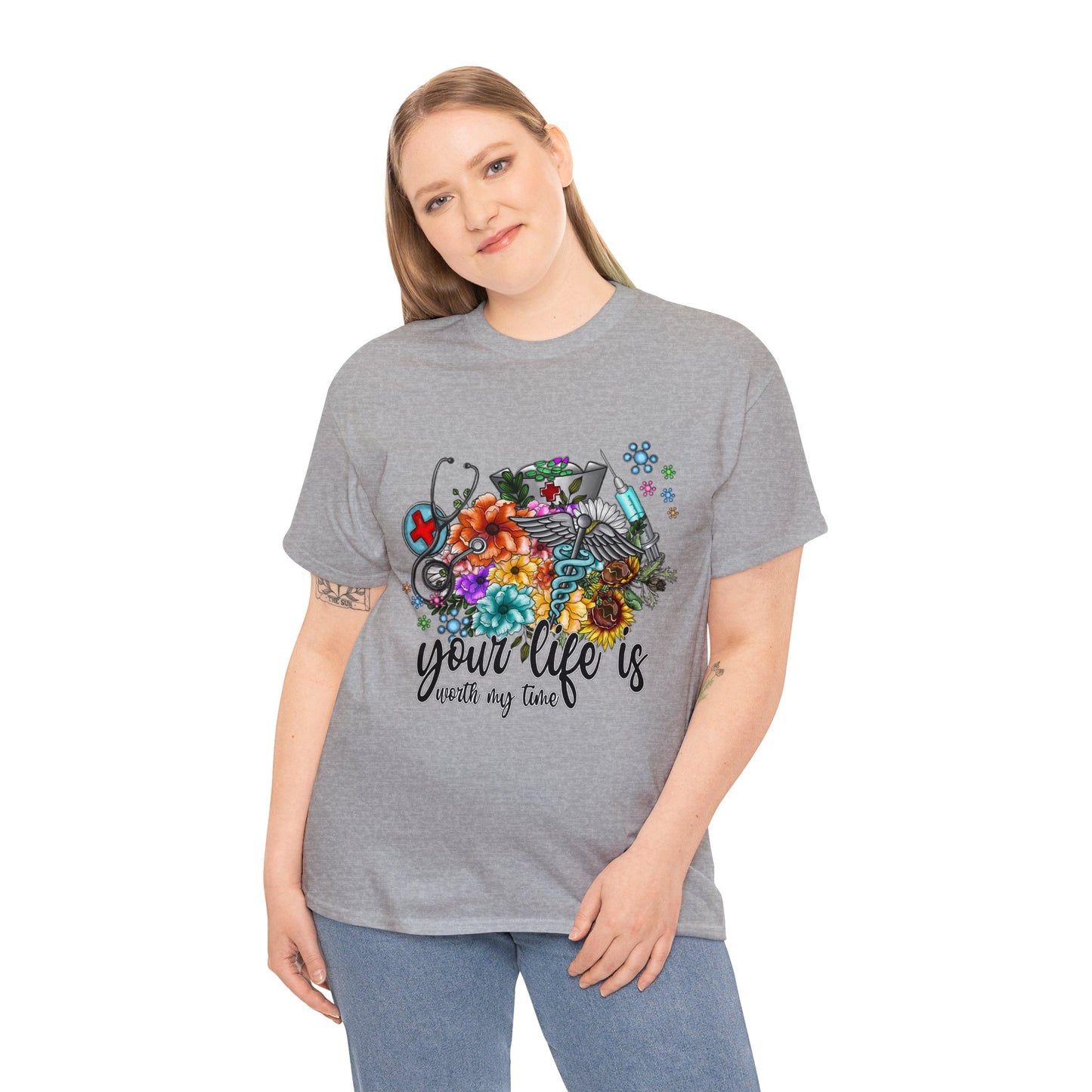 Your Life Is Worth My Time Nurse T-Shirt