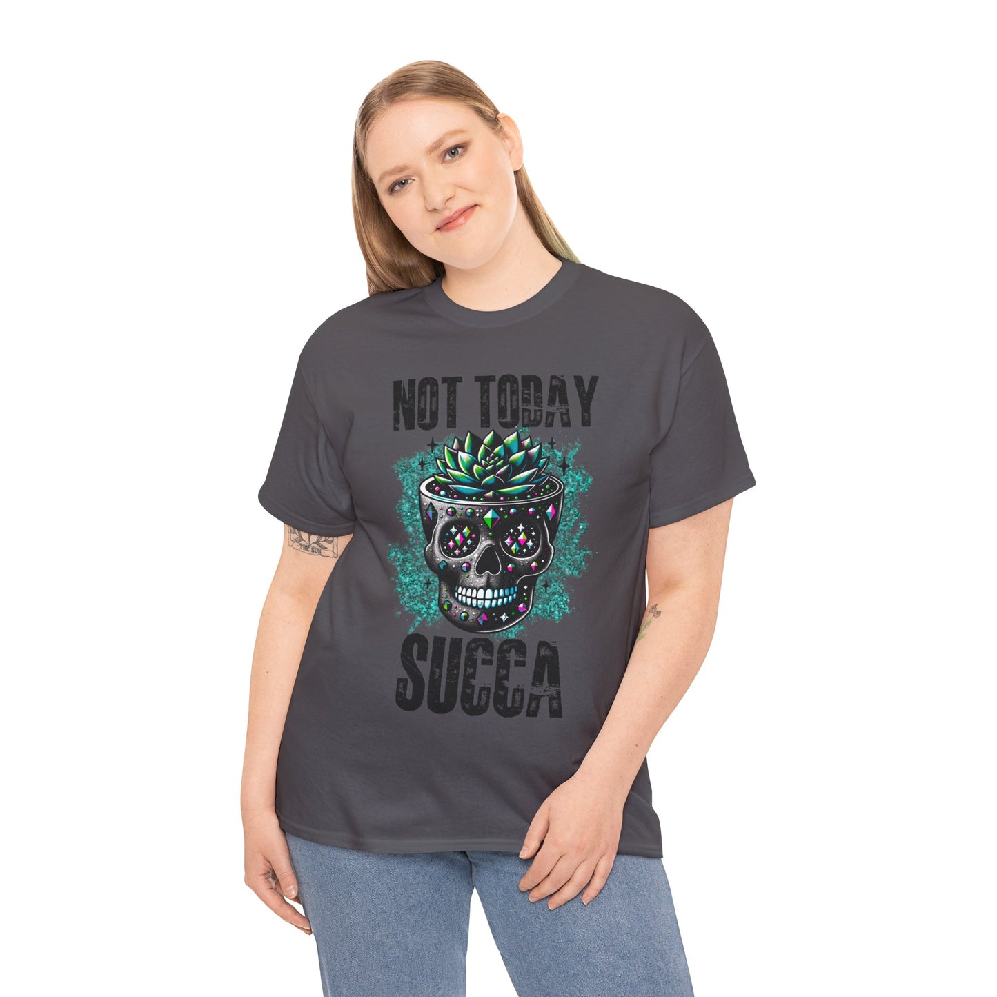 Not Today Succa Tshirt