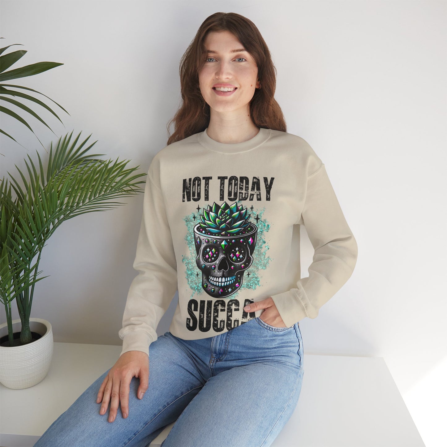 "Not Today Succa" Funny Succulent Skull Sweatshirt – Dark Humor Plant Lover Gift