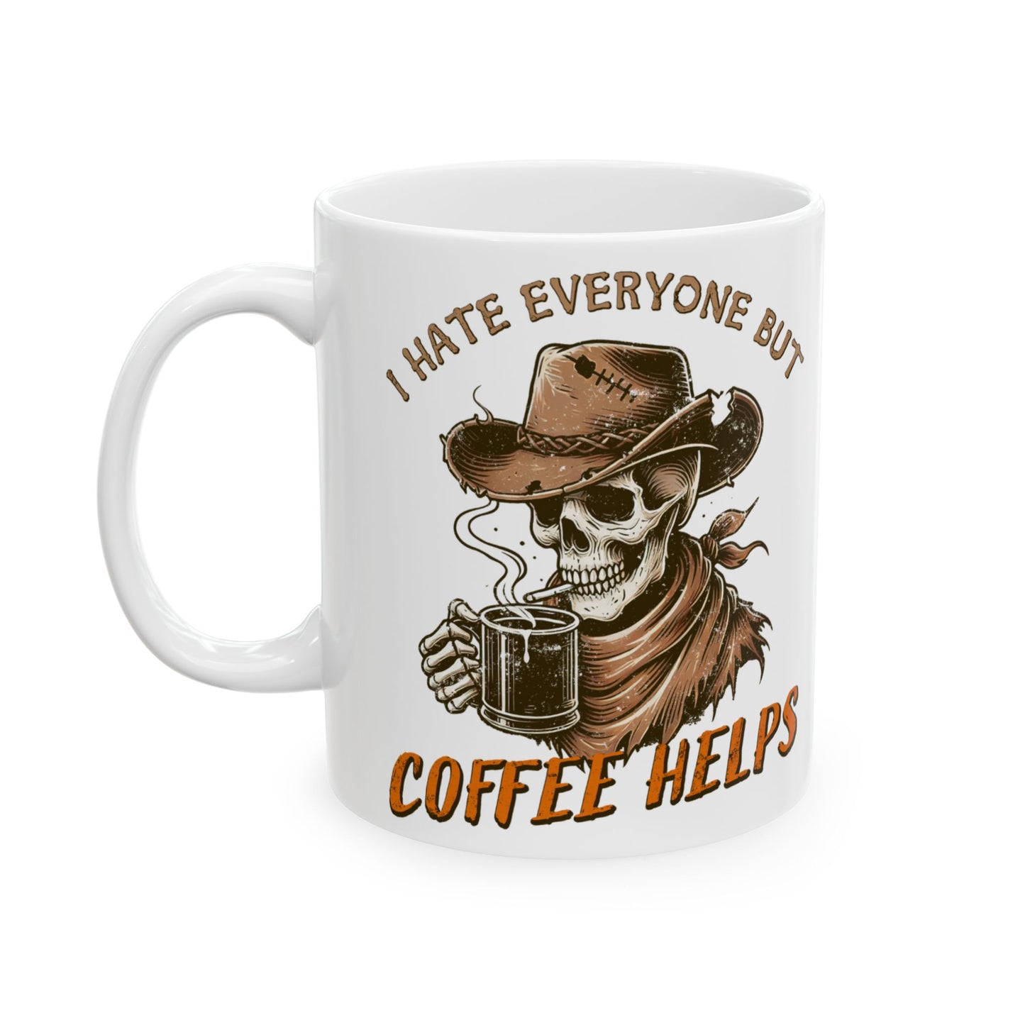 🤠 "Cowboy Skeleton Coffee Mug – ‘I Hate Everyone But Coffee Helps’ Funny Western Cup (11oz & 15oz)"