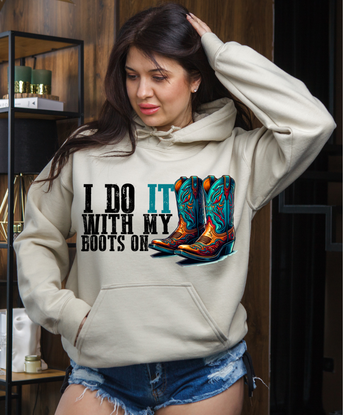 I Do It With My Boots On Hoodie