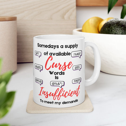 Funny Cursing Coffee Mug – "Sometimes a Supply of Available Curse Words is Insufficient" – Sarcastic Gift for Adults