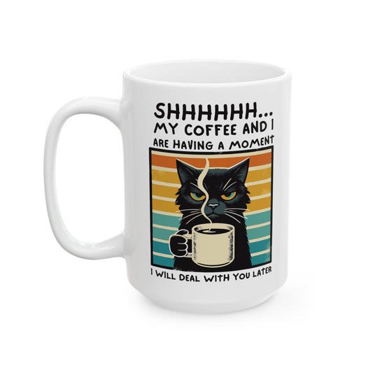😾 " Cat Coffee Mug – Funny Black Cat 'Shhh... Me & My Coffee' Cup (11oz & 15oz)"